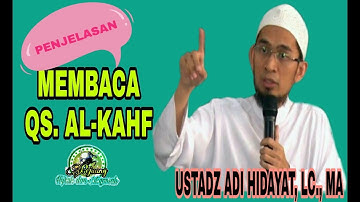 Ceramah Ustadz Adi Hidayat, Lc. Ma "Penjelasan Membaca Qs. Al-Kahf"