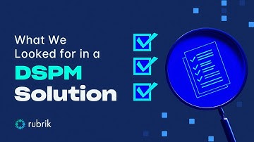 What We Looked for in a DSPM Solution