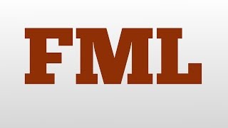 FML meaning and pronunciation