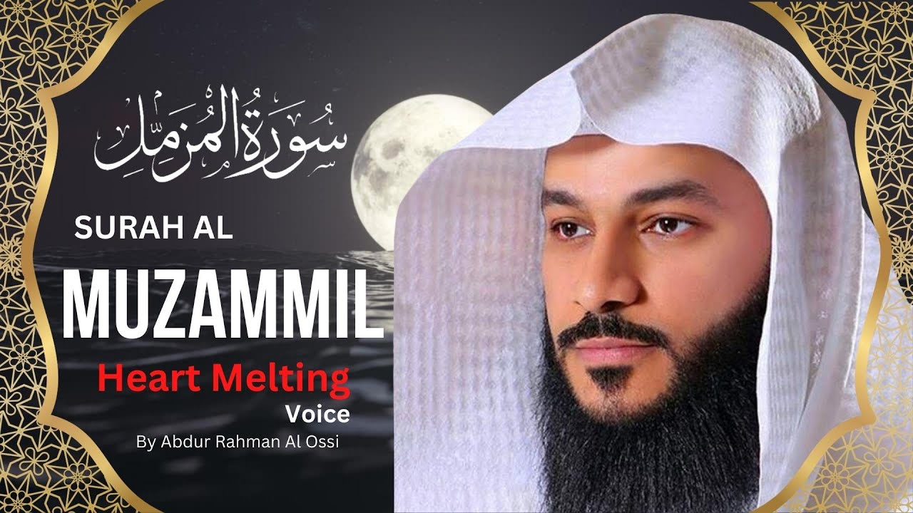 Surah Al Muzzammil  Abdulrahman Al Ossi
