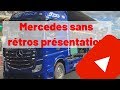 Mercedes Actros sans rétro, Présentation !