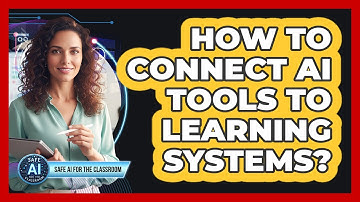 How To Connect AI Tools To Learning Systems?