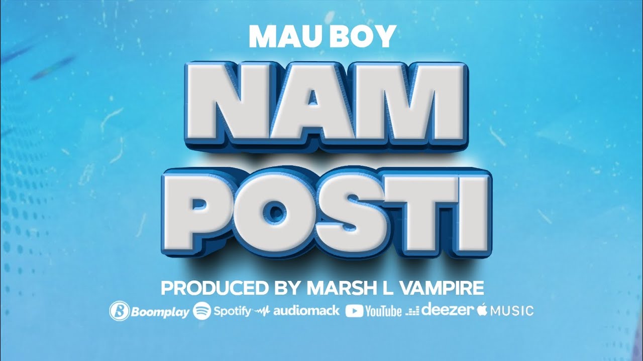 Mau Boy - Namposti (Official Music Audio)