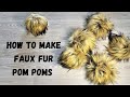 How to make FAUX FUR POM POMS ! Fast and easy