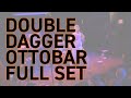 Double dagger  live  full set  the ottobar  10152021