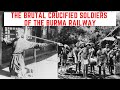 The BRUTAL Crucified Soldiers Of The Burma Railway