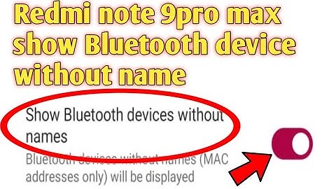Redmi note 9pro max show Bluetooth device without without name 2020