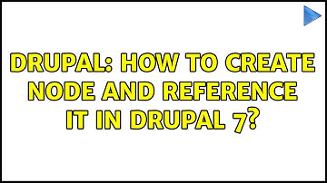 Drupal: How to create node and reference it in Drupal 7? (2 Solutions!!)