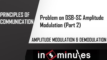 Module2_Vid_85_Amplitude Modulation and Demodulation_(Problem on DSB-SC Amplitude Modulation) part 2
