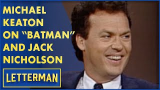 Michael Keaton Wasn't Sure He Wanted To Be In "Batman" With Jack Nicholson | Letterman