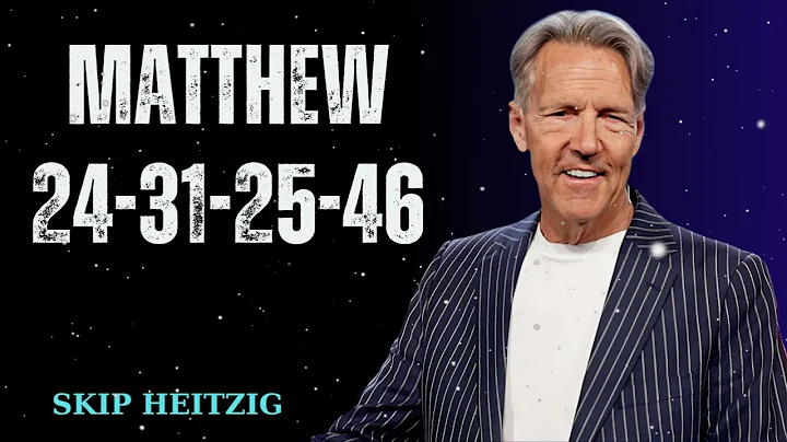 Matthew 24-31-25-46 - Skip Heitzig Message