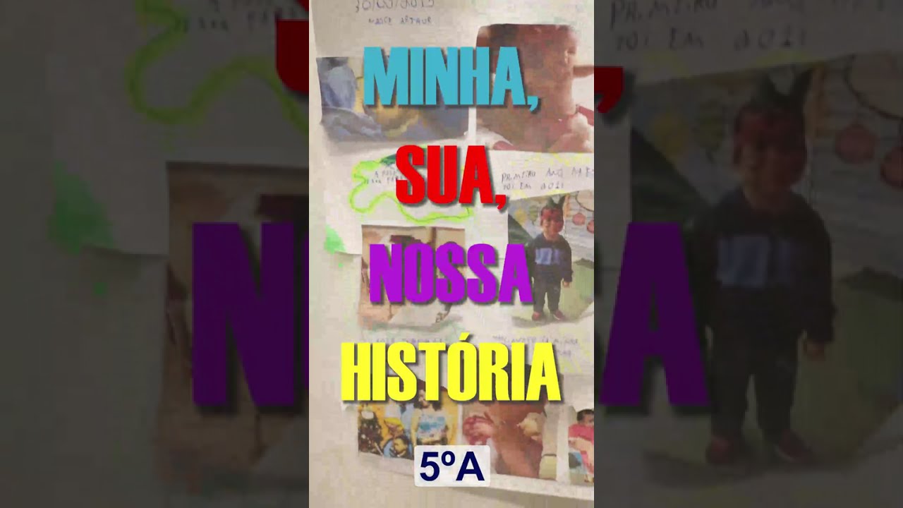 5ºA | Minha, Sua, Nossa História