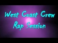 West coast crew  rap session