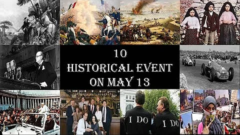 10 Historical Event On May 13