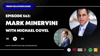 Ep. 563: Mark Minervini Interview with Michael Covel on Trend Following Radio