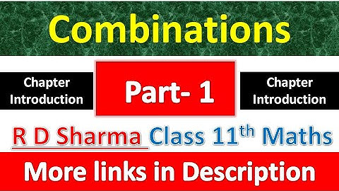 Combinations | Class 11th Maths R D Sharma Solution | Dhanpat Rai Publication | Chapter 17 | Part 1