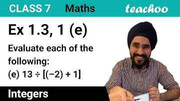 Ex 1.3, 1 - Evaluate (e) 13 ÷ [(-2) + 1] - Integers Class 7 - Teachoo
