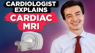 Cardiologist explains Cardiac MRI scan
