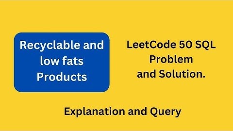 Recyclable an Low Fat Products | Leetcode 1757 | Crack SQL Interviews in 50 Qs #mysql #leetcode