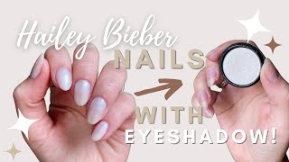 HOW TO: Hailey Bieber chrome nails with EYE SHADOW