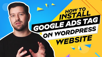 How To Install Google Ads Tag On Wordpress Website