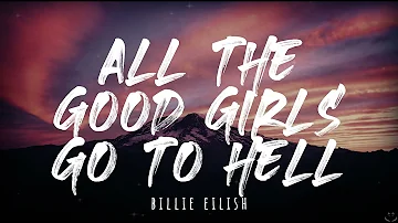 Billie Eilish - all the good girls go to hell (Lyrics) 1 Hour