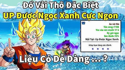 Ngọc Rồng Online - Chỉ với sét đồ toàn vải thô nhưng kiếm được 100 ngọc xanh 1 ngày liệu có đơn giản