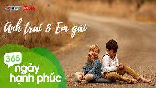 365 Ngày Hạnh Phúc - Anh trai & Em gái | On 365FM