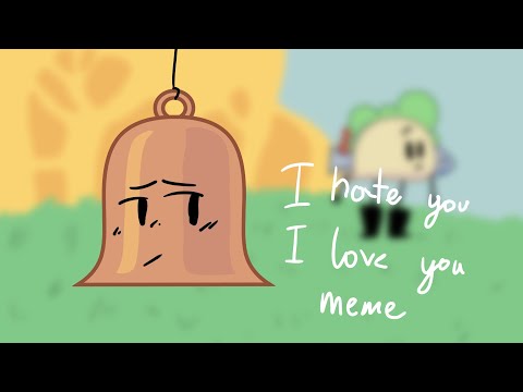 i-hate-you-i-love-you-meme---bfb-bell