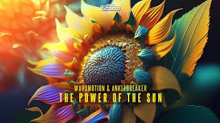 Wav3motion & Anklebreaker - The Power Of The Sun (Official Audio)
