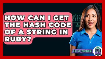How Can I Get The Hash Code Of A String In Ruby? - Next LVL Programming
