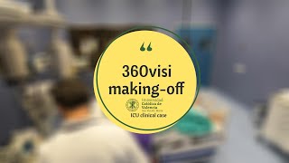 #360VISI | Making off:  ICU case