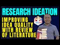 Improving the Quality of your Research Idea with Review of Literature