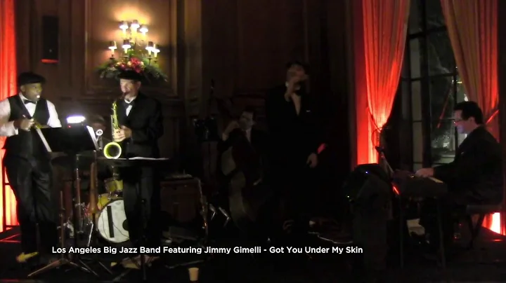 Los Angeles Big Jazz Band Featuring Jimmy Gimelli - Got You Under My Skin