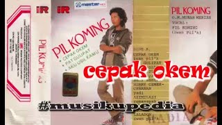 (Full Album) Pil Koming # Cepak Okem
