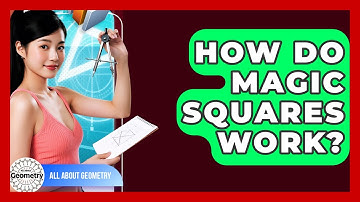 How Do Magic Squares Work? - All About Geometry