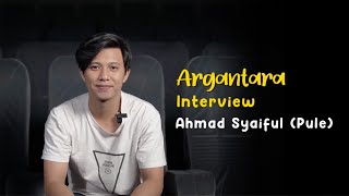 ARGANTARA - Interview with Ahmad Pule | Bangun Chemistry sama Binatang Lebih Menantang