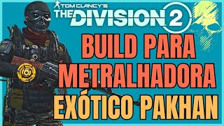 THE DIVISION 2 BUILD PARA METRALHADORA EXÓTICO PAKHAN screenshot 5