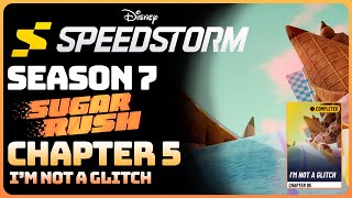 Disney Speedstorm - Season 7: Sugar Rush || Part 1: Chapter 5 - I'm Not A Glitch