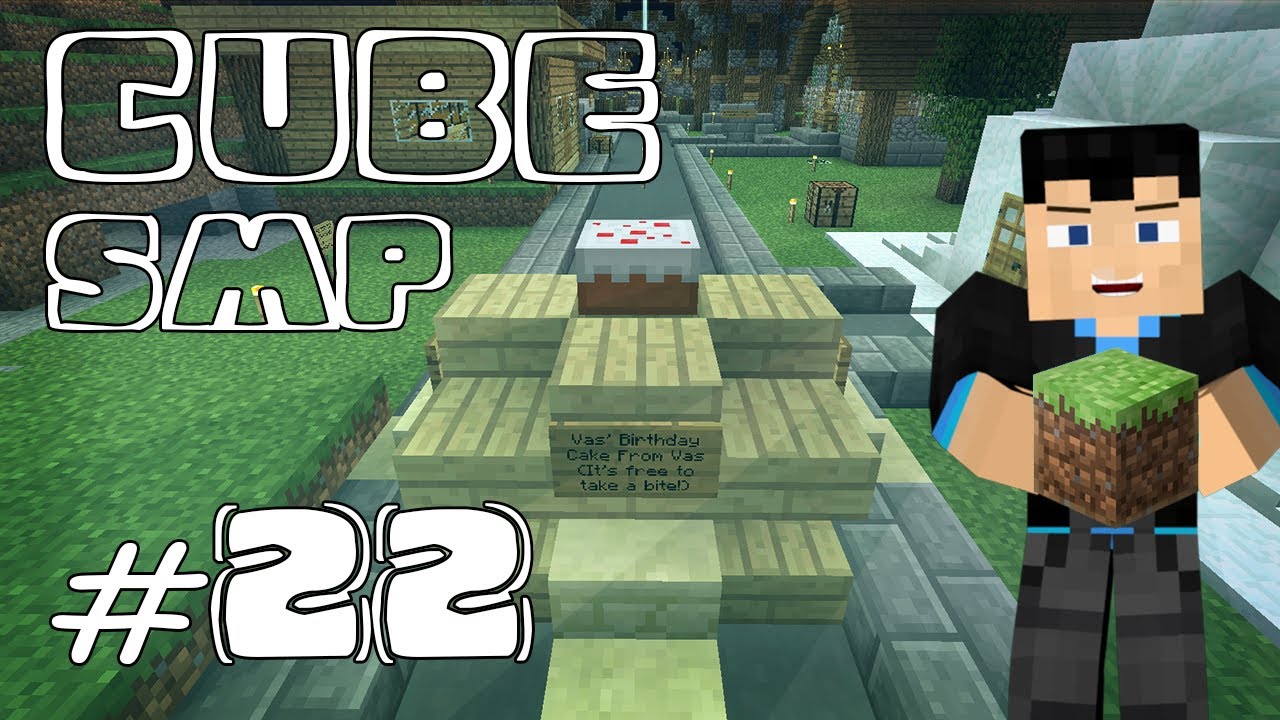 Vas Plays Minecraft - Cube SMP - Ep 22 - MY BIRTHDAY!