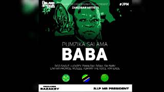 ZANZIBAR ARTISTS - Pumzika Salama  Baba #JPM