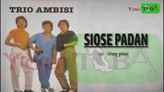 SIOSE PADAN - TRIO AMBISI VOL 1 80'an