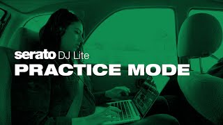 Learning to DJ with Practice Mode in Serato DJ Lite