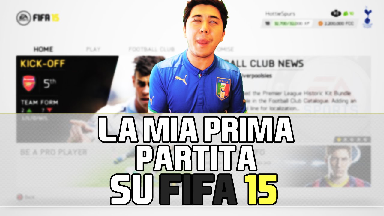 LA MIA PRIMA PARTITA SU FIFA 15!!! - YouTube