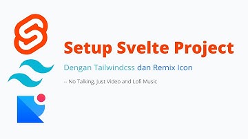 Setup Project Svelte + Tailwindcss — No Talking