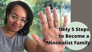 5 Steps to Become a Minimalist Family | How to Start Your Minimalist Journey Today