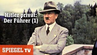 Hitler privat: Der Führer (1) | SPIEGEL TV
