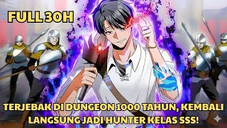 TERJEBAK DI DUNGEON 1000 TAHUN, KEMBALI LANGSUNG JADI HUNTER KELAS SSS! | Manhwa Terbaik