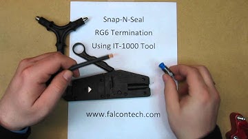 How to Terminate a Snap -N- Seal Compression Style F-Type Connector - Falcon Technologies, Inc.