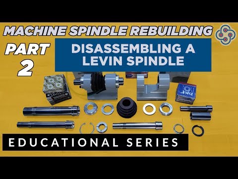 Precision Machine Spindle Rebuilding - Part 2 Disassembly